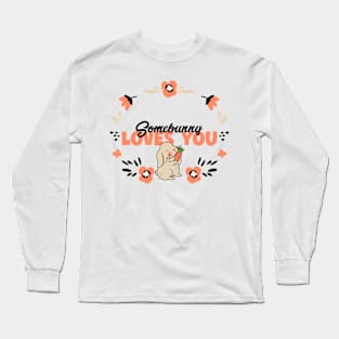 Somebunny Loves You Easter Day Long Sleeve T-Shirt